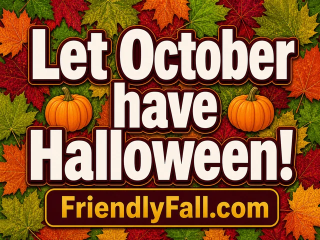 Yard sign reading ‘Let October have Halloween!’ with pumpkins and autumn leaves.