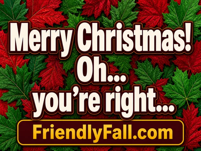 Yard sign reading ‘Merry Christmas! Oh… you’re right…’ over red and green leaves.